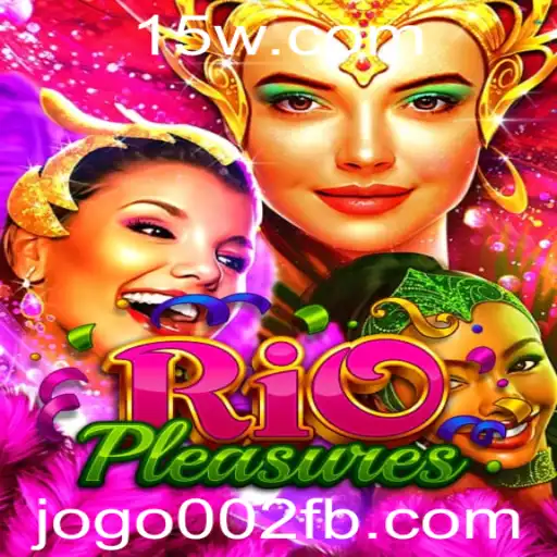 Descubra o Fascinante Mundo de RioPleasures: O Novo Fenômeno dos Jogos